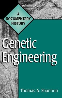 Genetic Engineering - Thomas A. Shannon