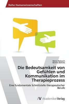 Die Bedeutsamkeit von Gefühlen und Kommunikation im Therapieprozess