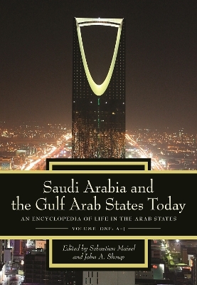 Saudi Arabia and the Gulf Arab States Today - Sebastian Maisel, John A. Shoup  III