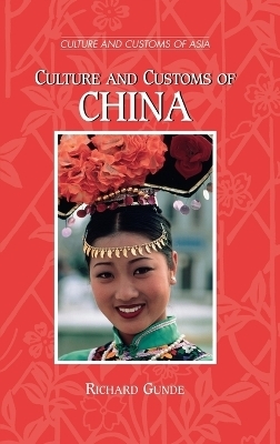 Culture and Customs of China - Richard Gunde