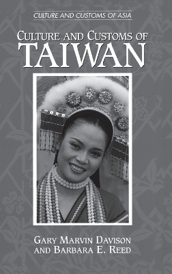 Culture and Customs of Taiwan - Gary M. Davison, Barbara Reed