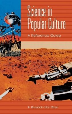 Science in Popular Culture - A. Bowdoin Van Riper