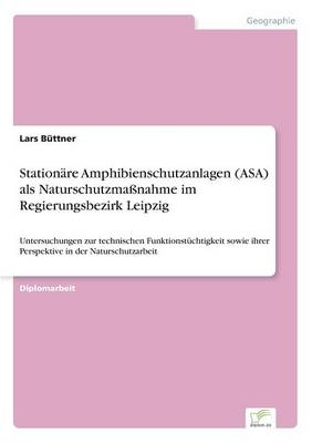 Station&auml;re Amphibienschutzanlagen (ASA) als Naturschutzma&szlig;nahme im Regierungsbezirk Leipzig - Lars B&uuml;ttner