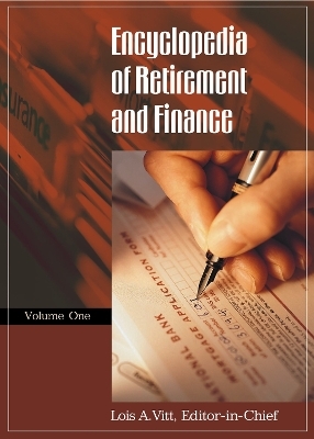 Encyclopedia of Retirement and Finance - Lois A. Vitt Ph.D.