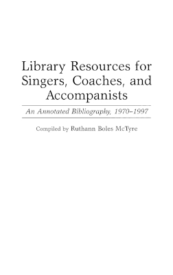 Library Resources for Singers, Coaches, and Accompanists - Ruthann McTyre