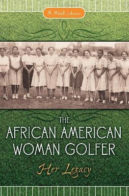 The African American Woman Golfer - M. Mikell Johnson
