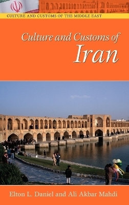 Culture and Customs of Iran - Elton L. Daniel, Ali Akbar Mahdi