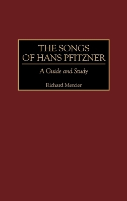The Songs of Hans Pfitzner - Richard Mercier