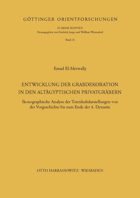 Entwicklung der Grabdekoration in den alt&auml;gyptischen Privatgr&auml;bern - Emad El-Metwally