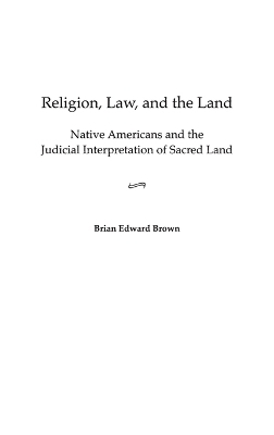 Religion, Law, and the Land - Brian E. Brown