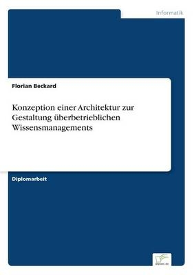 Konzeption einer Architektur zur Gestaltung Ã¼berbetrieblichen Wissensmanagements