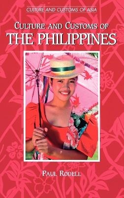 Culture and Customs of the Philippines - Paul A. Rodell