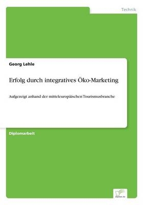 Erfolg durch integratives &Atilde;ko-Marketing - Georg Lehle