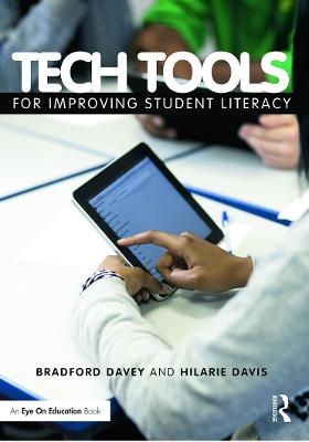 Tech Tools for Improving Student Literacy - Bradford T. Davey, Hilarie B. Davis