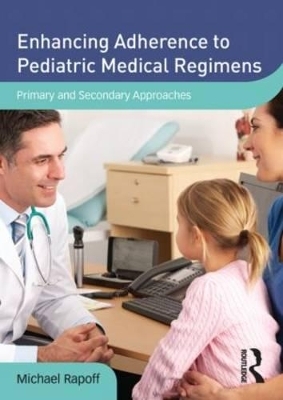 Enhancing Adherence to Pediatric Medical Regimens
