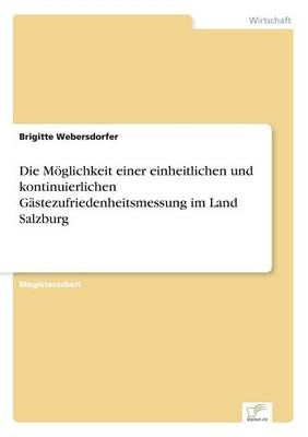 Die MÃ¶glichkeit einer einheitlichen und kontinuierlichen GÃ¤stezufriedenheitsmessung im Land Salzburg