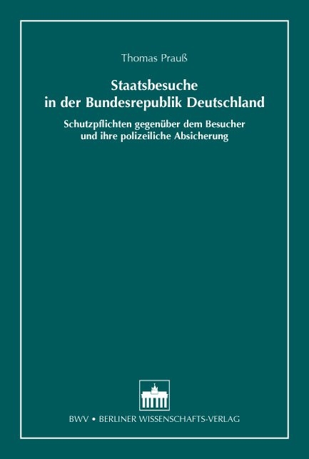 Staatsbesuche in der Bundesrepublik Deutschland - Thomas Prau&szlig;