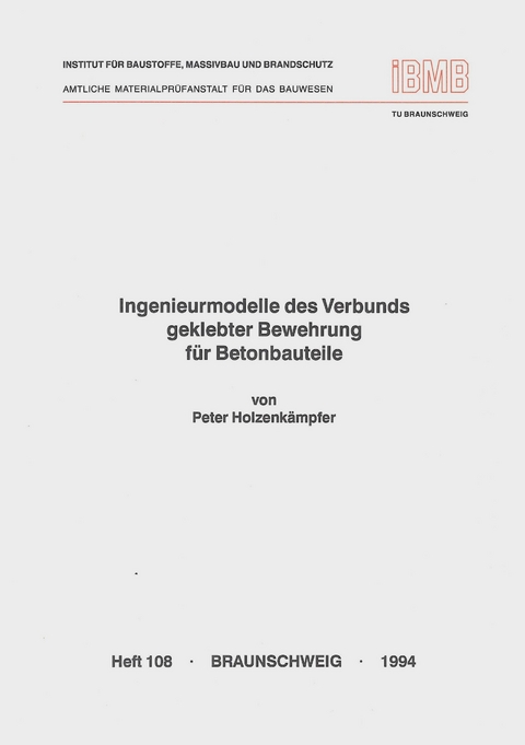Ingenieurmodelle des Verbunds geklebter Bewehrung f&uuml;r Betonbauteile - Peter Holzenk&auml;mpfer