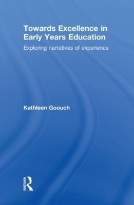Towards Excellence in Early Years Education - Kathleen Goouch