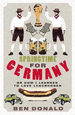 Springtime For Germany - Ben Donald