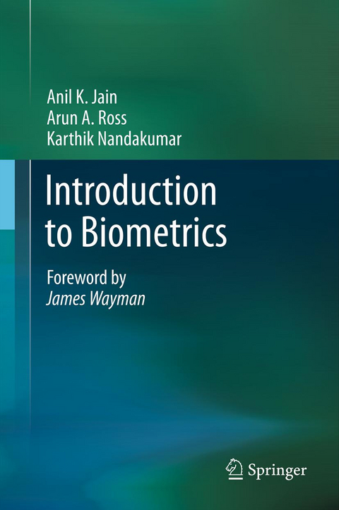 Introduction to Biometrics - Anil K. Jain, Arun A. Ross, Karthik Nandakumar