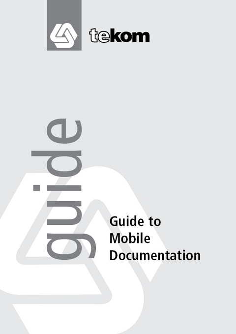 Guide to Mobile Documentation - Sonja Broda, Stefan Dierssen, Holger Br&uuml;ning, Sissi Closs, Oliver Friese, Edgar Hellfritsch, Christoph Mehne, Martin R&uuml;egg, Christoph Schmolz, Martin Schober, Ines Weber, Karsten Wendland, Michael Fritz