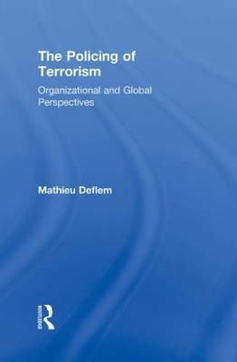 The Policing of Terrorism - Mathieu Deflem