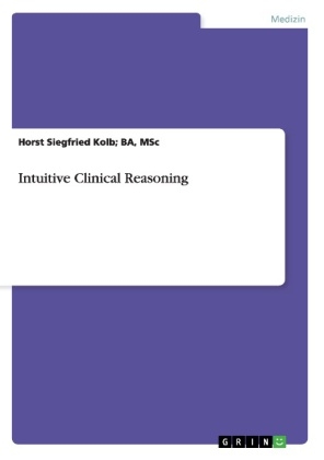 Intuitive Clinical Reasoning -  Kolb, MSc Ba
