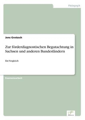 Zur f&Atilde;&para;rderdiagnostischen Begutachtung in Sachsen und anderen Bundesl&Atilde;&curren;ndern - Jens Grotzsch