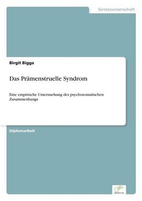Das Pr&Atilde;&curren;menstruelle Syndrom - Birgit Bigga