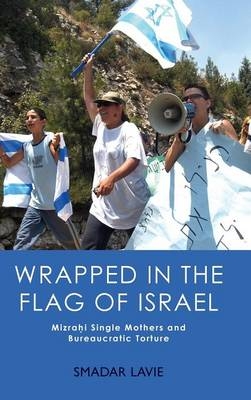 Wrapped in the Flag of Israel - Smadar Lavie