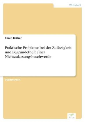 Praktische Probleme bei der Zul&Atilde;&curren;ssigkeit und Begr&Atilde;&frac14;ndetheit einer Nichtzulassungsbeschwerde - Karen Kritzer