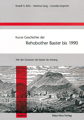 Kurze Geschichte der Rehobother Baster bis 1990 - Rudolf G Britz, Hartmut Lang, Cornelia Limpricht