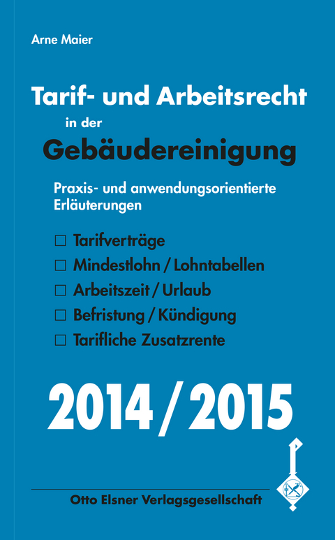 Tarif- und Arbeitsrecht in der Geb&auml;udereinigung 2014/2015 - Arne Maier