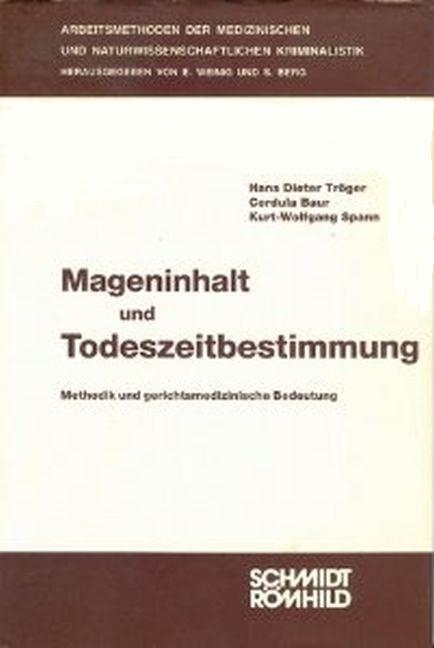 Mageninhalt und Todeszeitbestimmung - Cordula Baur, Kurt W Spann, Hans D Tr&ouml;ger