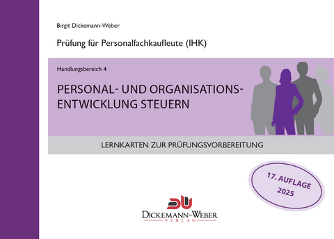 Lernkarten f&uuml;r die Pr&uuml;fung zur Personalfachkauffrau/mann: Handlungsbereich 4 - Personal- und Organisationsentwicklung - Birgit Dickemann-Weber