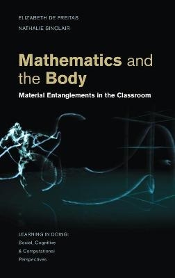 Mathematics and the Body - Elizabeth De Freitas, Nathalie Sinclair