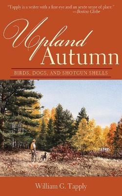 Upland Autumn - William G. Tapply