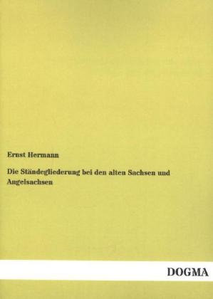 Die Ständegliederung bei den alten Sachsen und Angelsachsen