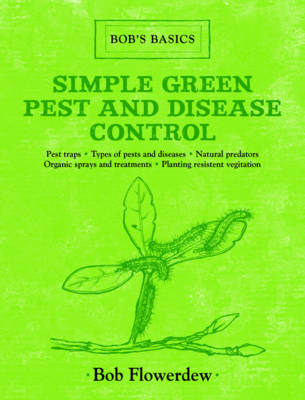 Simple Green Pest and Disease Control - Bob Flowerdew