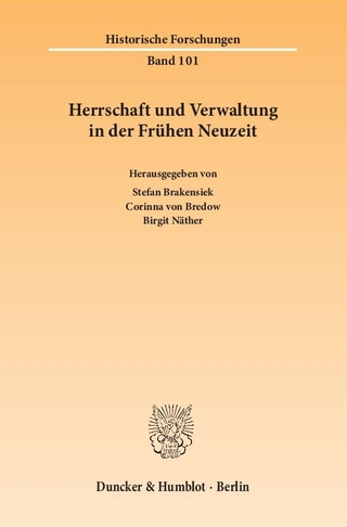 Herrschaft und Verwaltung in der Frühen Neuzeit.