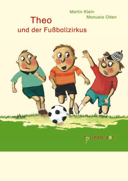 Theo und der Fu&szlig;ballzirkus - Martin Klein