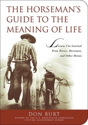 The Horseman's Guide to the Meaning of Life