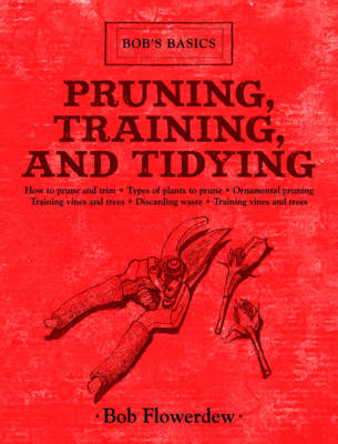 Pruning, Training, and Tidying - Bob Flowerdew