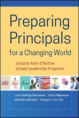 Preparing Principals for a Changing World - Linda Darling-Hammond, Debra Meyerson, Michelle LaPointe, Margaret T. Orr