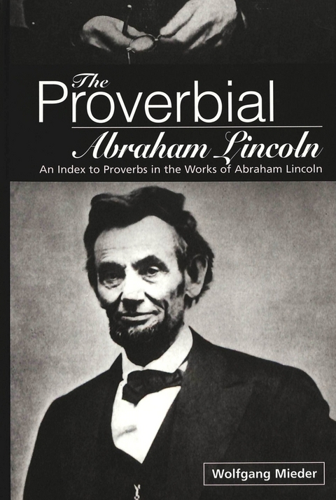 The Proverbial Abraham Lincoln - Wolfgang Mieder
