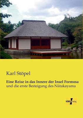 Eine Reise in das Innere der Insel Formosa - Karl St&ouml;pel