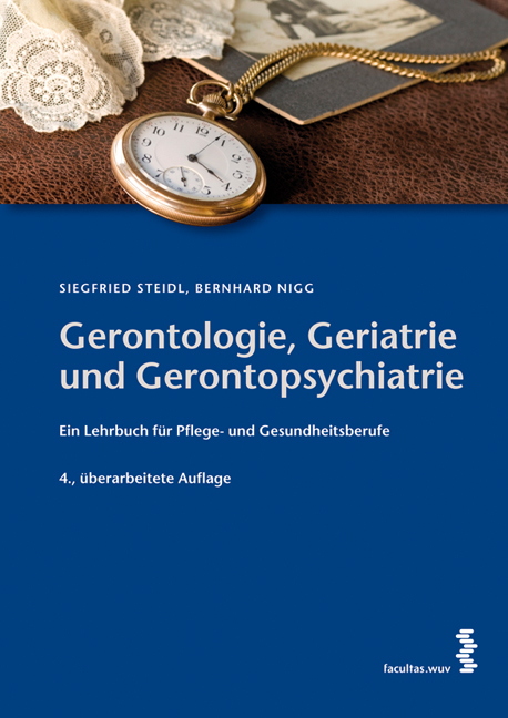Gerontologie, Geriatrie und Gerontopsychiatrie - Siegfried Steidl, Bernhard Nigg