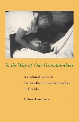 In the Way of Our Grandmothers - Debra Anne Susie
