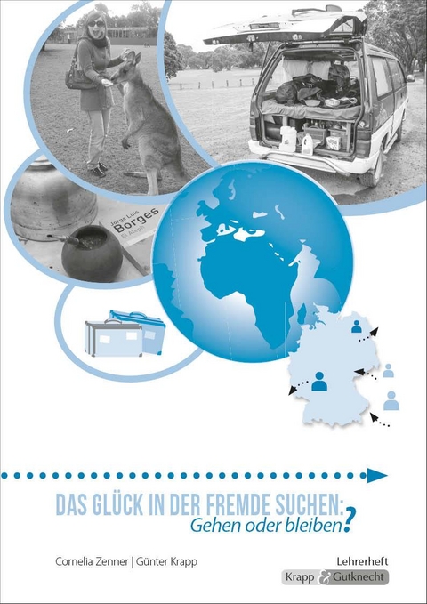 Das Gl&uuml;ck in der Fremde suchen: Gehen oder bleiben? &ndash; Lehrer- und Sch&uuml;lerheft inkl. CD - G&uuml;nter Krapp, Cornelia Zenner